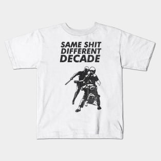 same sh*t different decade Kids T-Shirt